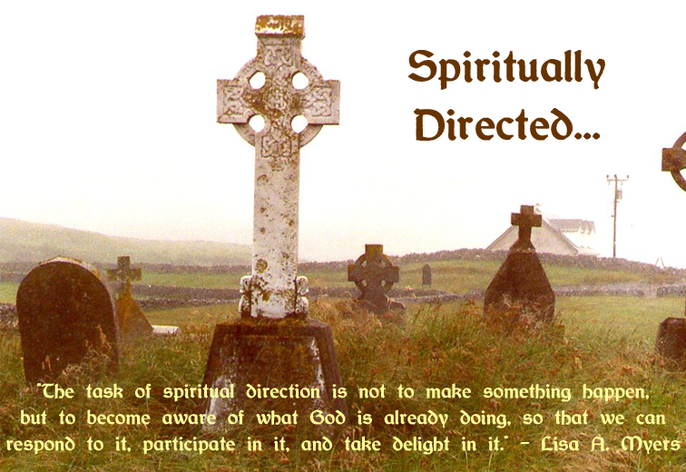 spiritually directed...