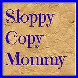 Sloppy Copy Mommy