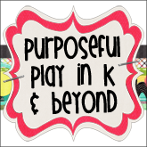 Purposeful Play in K