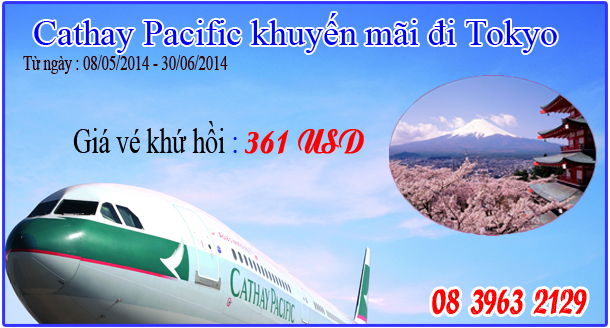 Vé máy bay Cathay Pacific khuyến mãi 361 USD đi Tokyo