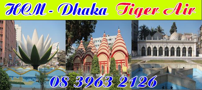 Vé máy bay Tiger Air du lịch Dhaka