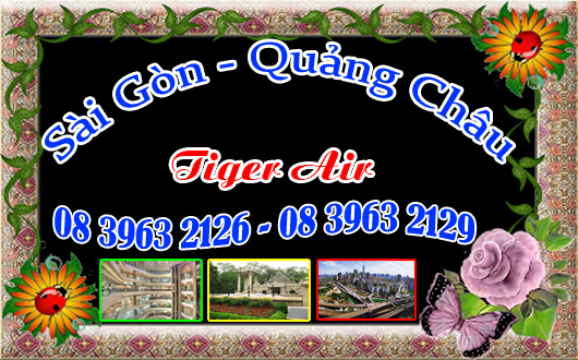 Vé máy bay Tiger Air du lịch Quảng Châu